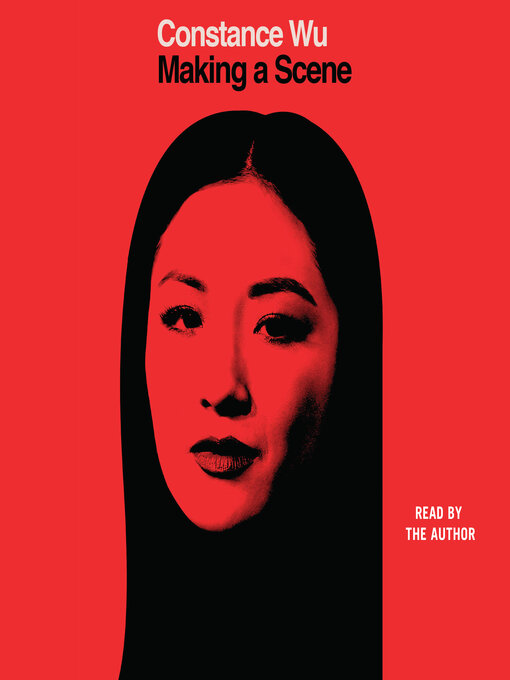 Title details for Making a Scene by Constance Wu - Available